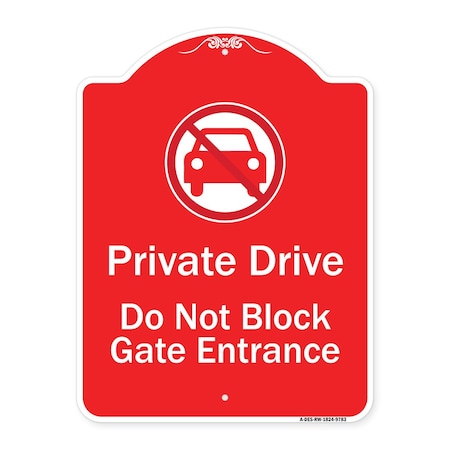 Private Drive Do Not Block Gate Entrance With No Car Symbol Heavy-Gauge Aluminum Architectural Sign